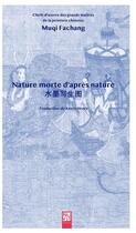 Couverture du livre « Nature morte d'apres nature » de Muqi Fachang aux éditions Nuvis