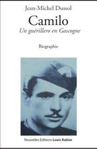 Couverture du livre « Camilo, un guérillero en Gascogne » de Jean-Michel Dussol aux éditions Louis Rabier