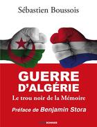 Couverture du livre « Guerre d'Algérie : le trou noir de la mémoire » de Sebastien Boussois aux éditions Erick Bonnier