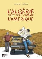 Couverture du livre « L'Algérie c'est beau comme l'Amérique » de Olivia Burton et Mahi Grand aux éditions Steinkis