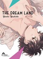 Couverture du livre « The dream land » de Yuuko Yoshida aux éditions Boy's Love