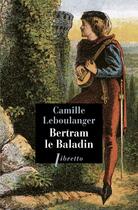 Couverture du livre « Bertram le Baladin » de Camille Leboulanger aux éditions Libretto