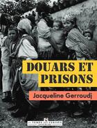 Couverture du livre « Douars et prisons : histoire d'un engagement pour l'indépendence de l'Algérie » de Jacqueline Guerroudj aux éditions Le Temps Des Cerises