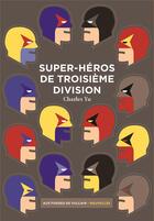 Couverture du livre « Super-héros de troisième division » de Charles Yu aux éditions Aux Forges De Vulcain