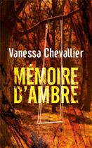 Couverture du livre « Mémoire d'Ambre » de Vanessa Chevallier aux éditions Mon Poche