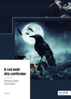 Couverture du livre « Le vol noir des corbeaux » de Patricia Vidal aux éditions Nombre 7