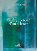 Couverture du livre « Cathy, retour d'un silence » de Pierre Jourdan aux éditions Les Trois Colonnes