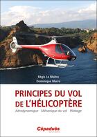 Couverture du livre « Principes du vol de l'hélicoptère » de Regis Le Maitre et Dominique Marro aux éditions Cepadues