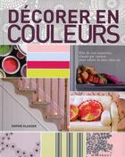 Couverture du livre « Décorer en couleurs » de Hiroko Mori et Sophie Glasser aux éditions Marabout