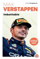 Couverture du livre « Max Verstappen : Imbattable » de Andre Hoogeboom aux éditions Marabout