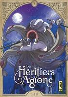 Couverture du livre « Les héritiers d'Agïone Tome 2 » de Tpiu aux éditions Kana