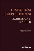 Couverture du livre « Histoire(s) d'exposition(s) - exhibitions' stories » de Bernadette Dufrene aux éditions Hermann