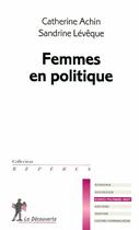 Couverture du livre « Femmes en politique » de Achin/Leveque aux éditions La Decouverte