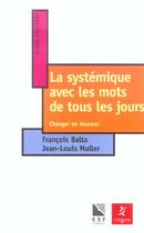 Couverture du livre « La systemique avec les mots de tous les jours » de Muller/Balta aux éditions Esf