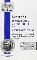 Couverture du livre « Commentaire moyen sur le De Interpretatione » de Averroes aux éditions Vrin