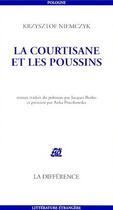 Couverture du livre « La courtisane et les poussins » de Krzysztof Niemczyk aux éditions La Difference