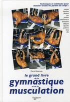 Couverture du livre « Le grand livre de la gymnastique et de la musculation » de Mazereau aux éditions De Vecchi
