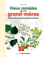 Couverture du livre « Vieux remèdes de nos grand-mères » de Amir Magali aux éditions Ouest France