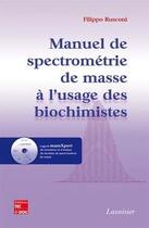 Couverture du livre « Manuel de spectrométrie de masse à l'usage des biochimistes (avec CD-ROM) » de Filippo Rusconi aux éditions Tec Et Doc