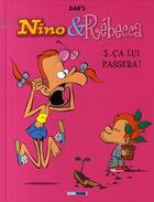 Couverture du livre « Nino & Rébecca T.3 ; ça lui passera ! » de Dab'S aux éditions Treize Etrange
