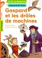 Couverture du livre « Gaspard et les drôles de machines » de Benoit Broyart et Benjamin Strickler aux éditions Milan