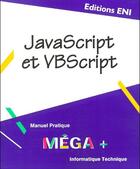Couverture du livre « Javascript et VBScript ; manuel pratique » de Benjamin Aumaille aux éditions Eni