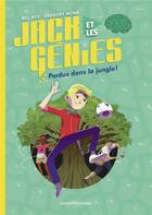 Couverture du livre « Jack et les génies t.3 : perdus dans la jungle ! » de Gregory Mone et Bill Nye aux éditions Bayard Jeunesse