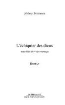 Couverture du livre « L'echiquier des dieux » de Remy Bertomeuje aux éditions Editions Le Manuscrit