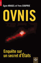 Couverture du livre « OVNI ; enquête sur un secret d'Etats » de Egon Kragel aux éditions Cherche Midi
