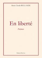 Couverture du livre « En liberté » de Marie-Claude Bellande aux éditions Benevent