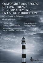 Couverture du livre « Conformité aux règles de concurrence et comportements en cas de perquisitions » de Thierry Bontinck et Laurent-François Martin et Frédéric Puel et Stéphanie Woog aux éditions Larcier