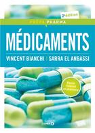 Couverture du livre « Médicaments (2e édition) » de Vincent Bianchi et Sarra El Anbassi aux éditions De Boeck Superieur