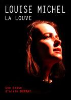 Couverture du livre « Louise Michel : la louve » de Alain Duprat aux éditions Books On Demand