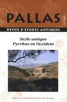 Couverture du livre « Revue Pallas Tome 79 : Sicile antique et Pyrrhus en Italie » de Christian Rico aux éditions Pu Du Midi