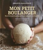 Couverture du livre « Mon petit boulanger ; recettes pas-à-pas pour faire son pain en famille » de Emmanuel Hadjiandreou et Steve Painter aux éditions Rouergue