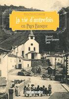 Couverture du livre « La vie d'autrefois dans le pays basque (édition 2011) » de Marie-France Chauvirey aux éditions Sud Ouest Editions