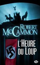 Couverture du livre « L'heure du loup » de Robert McCammon aux éditions Bragelonne