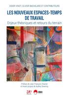 Couverture du livre « Les nouveaux espaces-temps de travail : Enjeux théoriques et retours du terrain » de Didier Vinot et Olivier Bachelard et Collectif aux éditions Eska