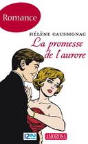 Couverture du livre « La promesse de l'aurore » de Helene Caussignac aux éditions 12-21