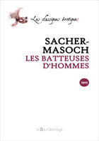 Couverture du livre « Batteuses D'Hommes - 2eme Ed. (Les) » de Von Sacher-Masoch Le aux éditions La Bourdonnaye