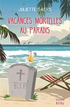 Couverture du livre « Vacances mortelles au paradis » de Juliette Sachs aux éditions City