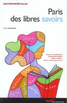 Couverture du livre « Paris Des Libres Savoirs » de Laure Kressmann aux éditions Parigramme