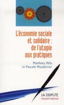Couverture du livre « L'economie sociale et solidaire : critique d'une utopie » de Matthieu Hely et Pascale Moulevrier aux éditions Dispute