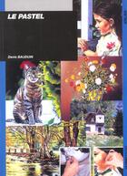 Couverture du livre « Le pastel » de Denis Bauduin aux éditions Ulisse