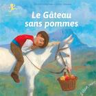 Couverture du livre « Le gâteau sans pommes : Paul Cézanne » de Geraldine Elschner et Olivier Desvaux aux éditions Elan Vert