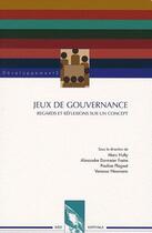 Couverture du livre « Jeux de gouvernance ; regards et réflexions sur un concept » de Huffy/Collectif aux éditions Karthala