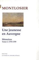 Couverture du livre « Mémoires t.1 ; une jeunesse en Auvergne (1755-1789) » de Montlosier aux éditions Paleo