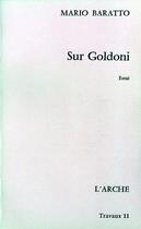 Couverture du livre « Sur Goldoni » de Mario Baratto aux éditions L'arche