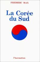 Couverture du livre « La Corée du Sud » de Frederic Max aux éditions L'harmattan