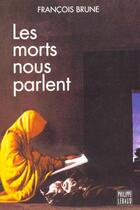 Couverture du livre « Les morts nous parlent » de Francois Brune aux éditions Felin